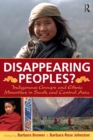 Disappearing Peoples? : Indigenous Groups and Ethnic Minorities in South and Central Asia - eBook
