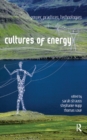 Cultures of Energy : Power, Practices, Technologies - eBook