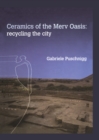 Ceramics of the Merv Oasis : Recycling the City - eBook