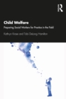 Child Welfare : Preparing Social Workers for Practice in the Field - eBook