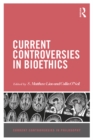 Current Controversies in Bioethics - eBook