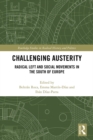Challenging Austerity : Radical Left and Social Movements in the South of Europe - eBook
