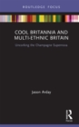 Cool Britannia and Multi-Ethnic Britain : Uncorking the Champagne Supernova - eBook