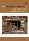 The Routledge Companion to Media Technology and Obsolescence - eBook