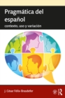 Pragmatica del espanol : contexto, uso y variacion - eBook