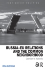Russia-EU Relations and the Common Neighborhood : Coercion vs. Authority - eBook
