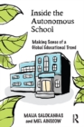 Inside the Autonomous School : Making Sense of a Global Educational Trend - eBook