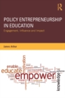 Policy Entrepreneurship in Education : Engagement, Influence and Impact - eBook