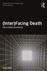 (Inter)Facing Death : Life in Global Uncertainty - eBook