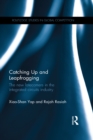 Catching Up and Leapfrogging : The new latecomers in the integrated circuits industry - eBook