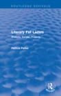 Routledge Revivals: Literary Fat Ladies (1987) : Rhetoric, Gender, Property - eBook