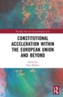 Constitutional Acceleration within the European Union and Beyond - eBook