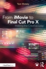 From iMovie to Final Cut Pro X : Making the Creative Leap - eBook