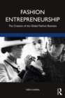 Fashion Entrepreneurship : The Creation of the Global Fashion Business - eBook