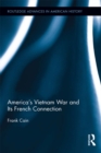 America's Vietnam War and Its French Connection - eBook