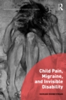 Child Pain, Migraine, and Invisible Disability - eBook