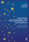 Designing Accessibility Instruments : Lessons on Their Usability for Integrated Land Use and Transport Planning Practices - eBook