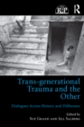 Trans-generational Trauma and the Other : Dialogues across history and difference - eBook