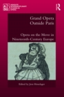 Grand Opera Outside Paris : Opera on the Move in Nineteenth-Century Europe - eBook