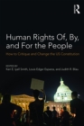 Human Rights Of, By, and For the People : How to Critique and Change the US Constitution - eBook