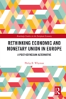 Rethinking Economic and Monetary Union in Europe : A Post-Keynesian Alternative - eBook