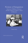 Fictions of Integration : American Children's Literature and the Legacies of Brown v. Board of Education - eBook