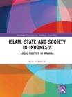 Islam, State and Society in Indonesia : Local Politics in Madura - eBook
