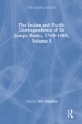 The Indian and Pacific Correspondence of Sir Joseph Banks, 1768-1820, Volume 5 - eBook