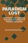 Paradigm Lost : Cultural and Systems Theoretical Critique of Political Economy - eBook