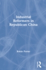 Industrial Reformers in Republican China - eBook
