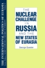 The International Politics of Eurasia: v. 6: The Nuclear Challenge in Russia and the New States of Eurasia - eBook