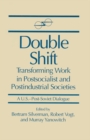 Double Shift : Transforming Work in Postsocialist and Postindustrial Societies - eBook