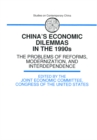 China's Economic Dilemmas in the 1990s : The Problem of Reforms, Modernisation and Interdependence - eBook