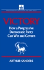 Victory : How a Progressive Democratic Party Can Win the Presidency - eBook