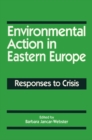 Environmental Action in Eastern Europe : Responses to Crisis - eBook