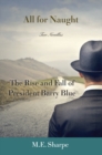 All for Naught : The Rise and Fall of President Barry Blue: Two Novellas - eBook