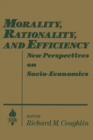 Morality, Rationality and Efficiency : New Perspectives on Socio-economics - eBook