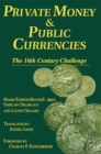 Private Money and Public Currencies: The Sixteenth Century Challenge : The Sixteenth Century Challenge - eBook