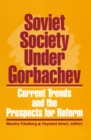 Soviet Society Under Gorbachev : Current Trends and the Prospects for Change - eBook