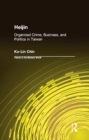 Heijin : Organized Crime, Business, and Politics in Taiwan - eBook