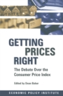 Getting Prices Right : Debate Over the Consumer Price Index - eBook
