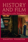 History and Film : Moving Pictures and the Study of the Past - eBook