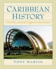 Caribbean History : From Pre-Colonial Origins to the Present - eBook