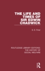 The Life and Times of Sir Edwin Chadwick - eBook