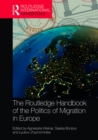 The Routledge Handbook of the Politics of Migration in Europe - eBook