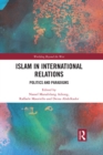 Islam in International Relations : Politics and Paradigms - eBook
