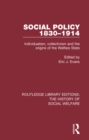 Social Policy 1830-1914 : Individualism, Collectivism and the Origins of the Welfare State - eBook