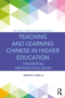 Teaching and Learning Chinese in Higher Education : Theoretical and Practical Issues - eBook