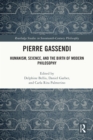 Pierre Gassendi : Humanism, Science, and the Birth of Modern Philosophy - eBook