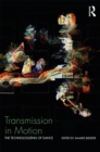 Transmission in Motion : The Technologizing of Dance - eBook